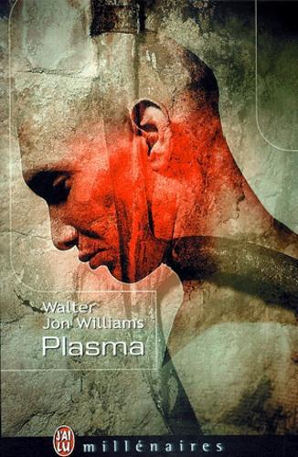 Walter Jon Williams: Plasma (French language, 2001)