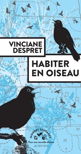 Vinciane Despret: Habiter en oiseau (French language, 2019, Actes Sud)