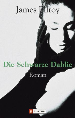 James Ellroy: Die Schwarze Dahlie. Roman. (Paperback, German language, Ullstein Tb)