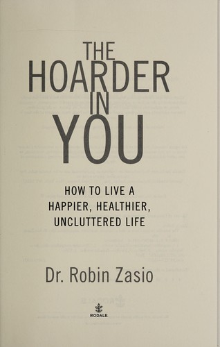 Robin Zasio: The hoarder in you (2011, Rodale Books)