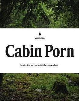 Zach Klein, Steven Leckart, Noah Kalina: Cabin Porn (2015)
