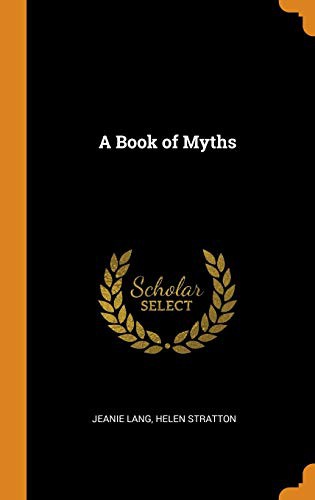 Jeanie Lang, Helen Stratton: A Book of Myths (Hardcover, 2018, Franklin Classics)