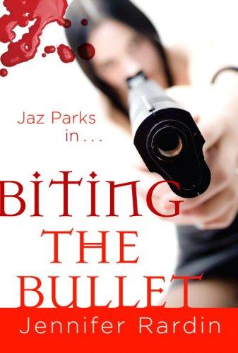 Jennifer Rardin, Jennifer Rardin: Biting the Bullet (Jaz Parks, Book 3) (Paperback, Orbit)