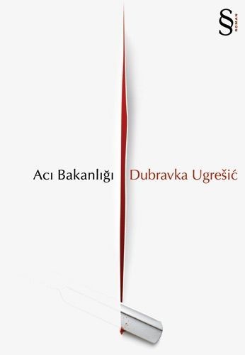Dubravka Ugrešić, Dubravka Ugrešić (duplicate): Acı Bakanlığı (Paperback, Turkish language, 2010, Everest Yayınları)