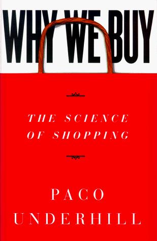 Paco Underhill: Why We Buy (Hardcover, 2000, Simon & Schuster)