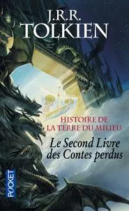 J. R. R. Tolkien: Le Second Livre des Contes perdus (French language, 2006)