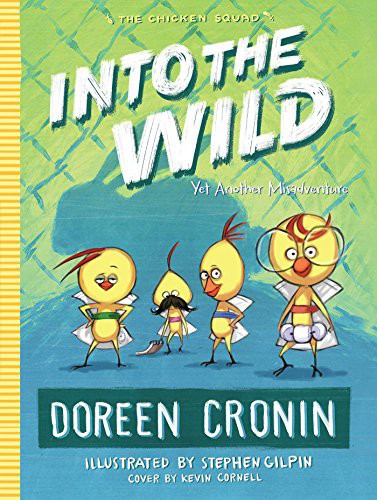 Doreen Cronin, Stephen Gilpin: Into the Wild (Paperback, Atheneum/Caitlyn Dlouhy Books)