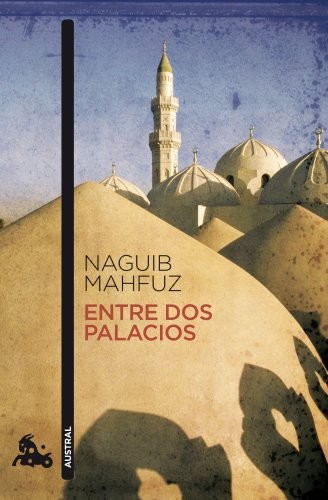 نجيب محفوظ, María Eugenia Gálvez Vázquez: Entre dos palacios (Paperback, Austral)