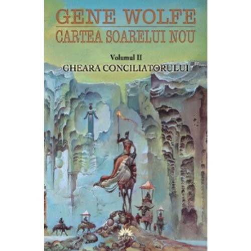 Gene Wolfe: Gheara conciliatorului (Paperback, Editura Leda)