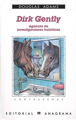 Douglas Adams (DUPLICATE), Benito Gómez Ibáñez: Dirk Gently, agencia de investigaciones holísticas (Paperback, 2006, Anagrama, Editorial Anagrama)