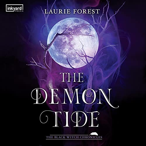 Laurie Forest: The Demon Tide (AudiobookFormat, Inkyard Press & Blackstone Publishing)