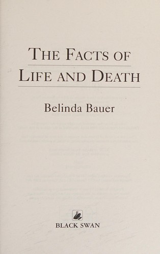 Belinda Bauer: Facts of Life and Death (2015, Transworld Publishers Limited)