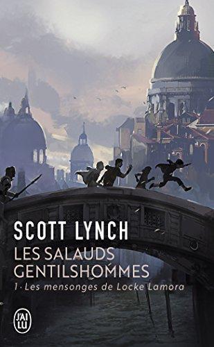 Scott Lynch: Les Mensonges de Locke Lamora (Les Salauds Gentilhommes, #1) (French language, 2013)