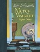 Kate DiCamillo: Mercy Watson fights crime (2006, Candlewick Press)