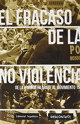 Peter Gelderloos: El fracaso de la no violencia (Paperback, Editorial Descontrol)