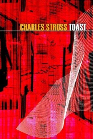 Charles Stross: Toast (Hardcover, Cosmos Books (PA))