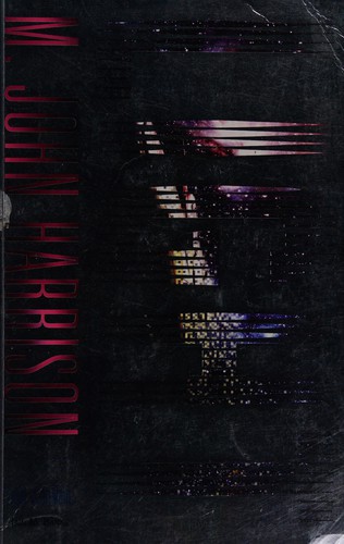 M. John Harrison: Light (2002, Gollancz, Orion Publishing Group, Limited)