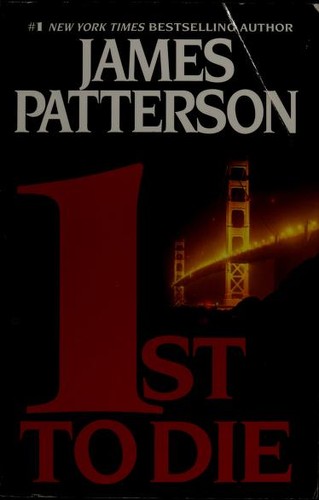 Patterson, James.: 1st to Die (2001, Warner Books, Grand Central Publishing)