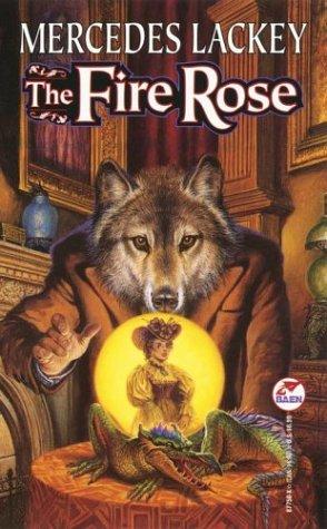 Mercedes Lackey: The Fire Rose (Hardcover, Baen)