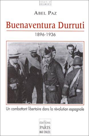 Paz, Abel.: Buenaventura durruti, 1896-1936 (Paperback, Les Editions de Paris)