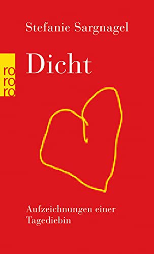 Stefanie Sargnagel: Dicht (Paperback, Rowohlt Taschenbuch)