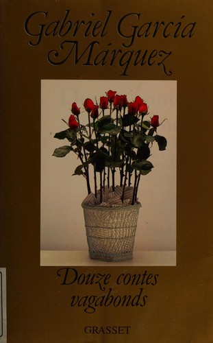 Gabriel García Márquez: Douze contes vagabonds (French language, 1993, B. Grasset)