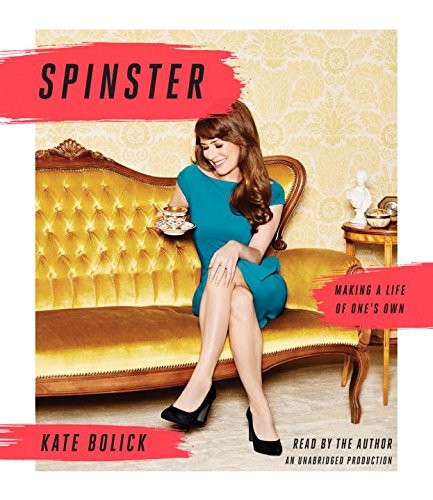 Kate Bolick: Spinster (AudiobookFormat, Random House Audio)