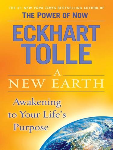 Eckhart Tolle, Eckhart Tolle: A New Earth (EBook, 2008, Penguin Group USA, Inc.)