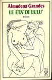 Almudena Grandes: Le età di Lulù (Paperback, Italian language, 1993, TEA Tascabili Editori Associati)