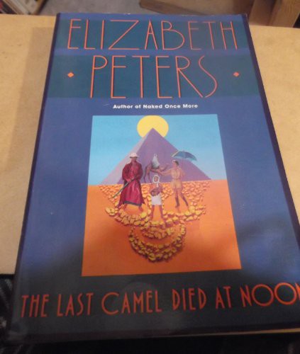 Elizabeth Peters: The Last Camel Died at Noon (Paperback, G K Hall & Co, Brand: G. K. Hall n Company)