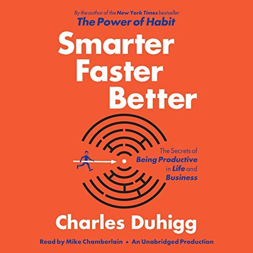 Charles Duhigg: Smarter Faster Better (AudiobookFormat, Random House Audio)