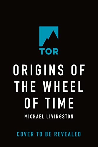 Michael Livingston, Harriet McDougal: Origins of The Wheel of Time (Paperback, Tor Books)