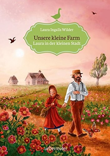 Laura Ingalls Wilder: Unsere kleine Farm 6. Laura in der kleinen Stadt (Hardcover, 2017, Ueberreuter Verlag)