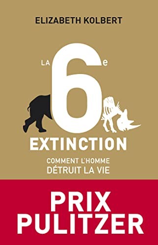 Elizabeth Kolbert, Marcel Blanc: La 6e Extinction. Comment l'homme détruit la vie (Paperback, VUIBERT)