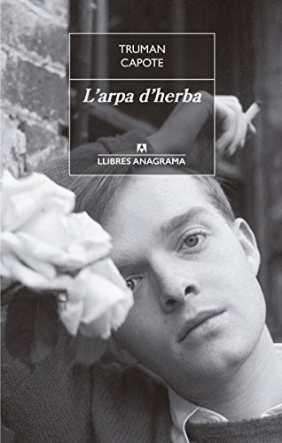 Truman Capote, Lluís-Antón Baulenas: L'arpa d'herba (Paperback, Anagrama, Editorial Anagrama)