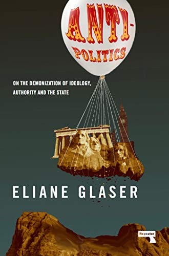 Eliane Glaser: Anti-Politics (Paperback, Repeater)