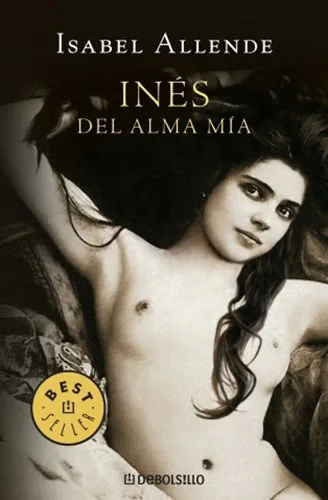 Isabel Allende: Inés Del alma mía (Spanish language, 2013)