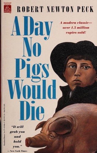 Robert Newton Peck: A Day No Pigs Would Die (Paperback, 1994, Random House)