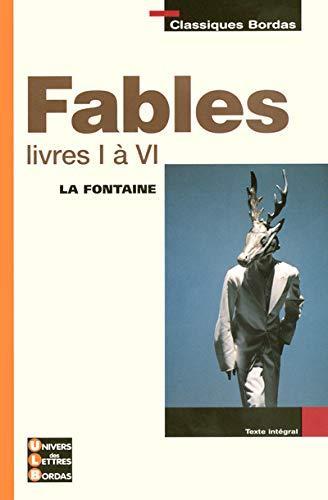 Jean de La Fontaine: Fables : livres I à VI (French language, 2004, Éditions Bordas)