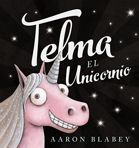 Aaron Blabey, Jaime Valero Martínez: Telma, el unicornio (Hardcover, ANAYA INFANTIL Y JUVENIL)