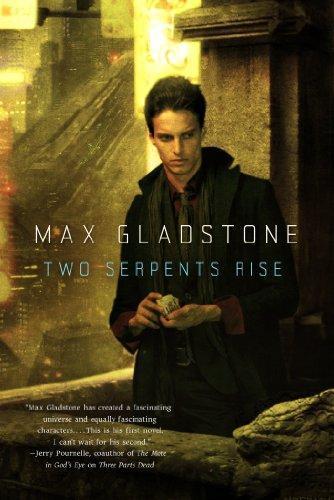 Max Gladstone: Two Serpents Rise