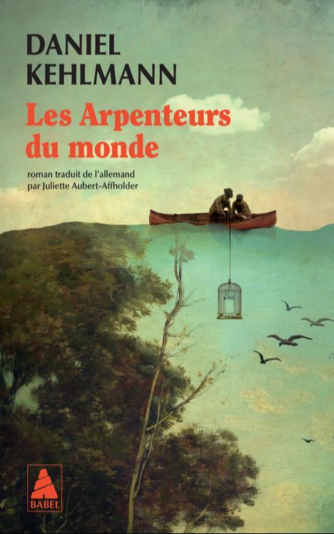 Daniel Kehlmann: Les Arpenteurs du monde (French language, 2024, Actes Sud)