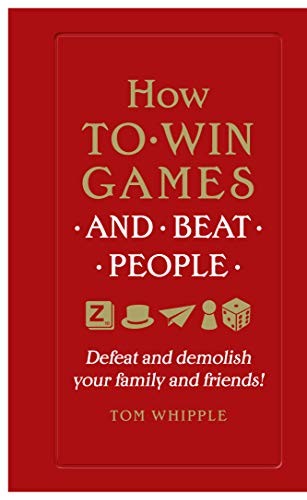 Tom Whipple: How to Win Games and Beat People (2019, Ebury Publishing, Virgin Books)