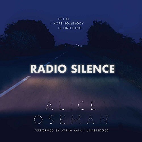 Alice Oseman: Radio Silence (AudiobookFormat, Harper Teen, HarperCollins Publishers and Blackstone Audio)