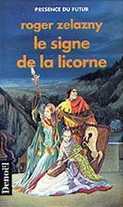 Roger Zelazny: Le signe de la licorne (French language, 1988)