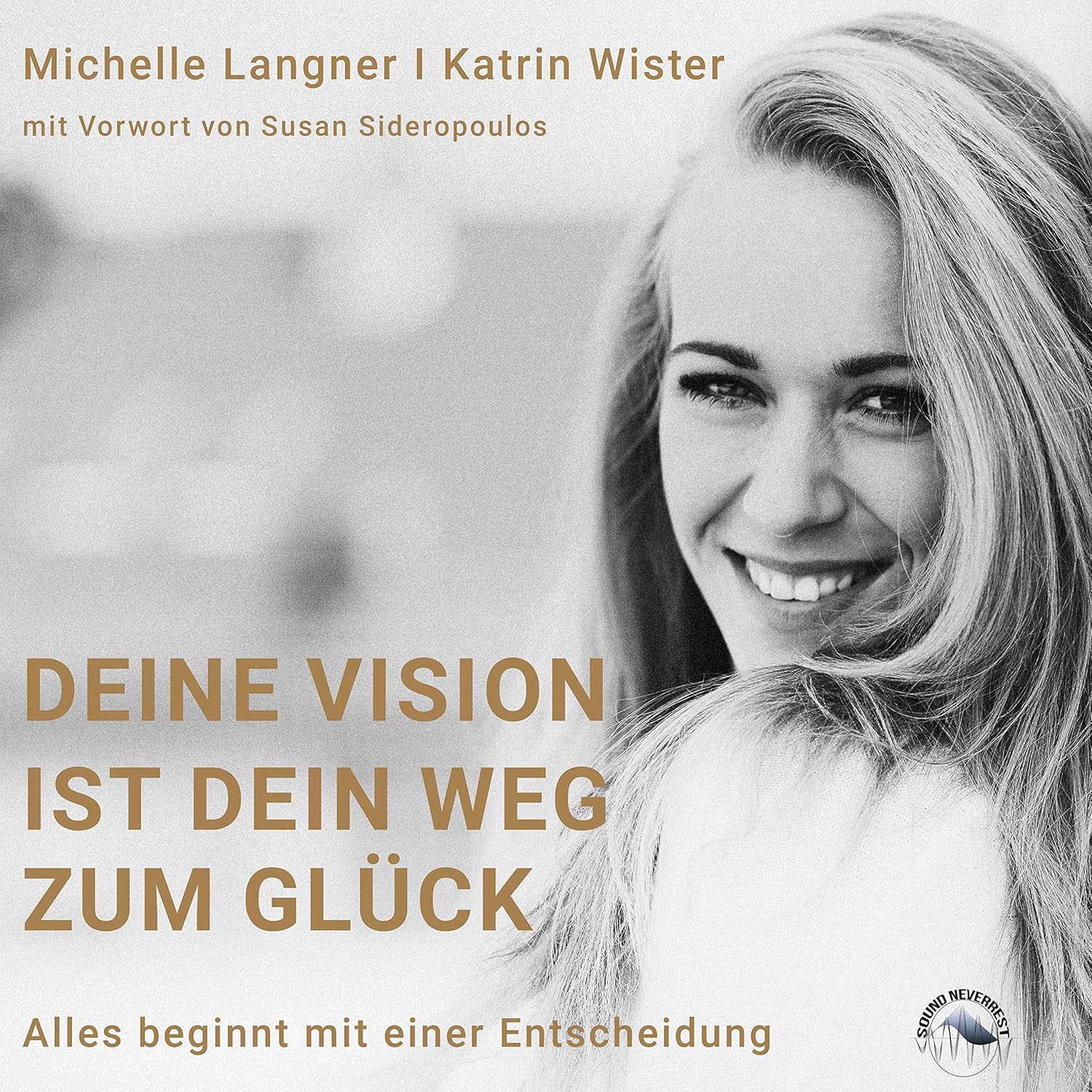 Michelle Langner: Deine Vision ist dein Weg zum Glück (AudiobookFormat, Deutsch language, 2021, Sound Neverrest UG)