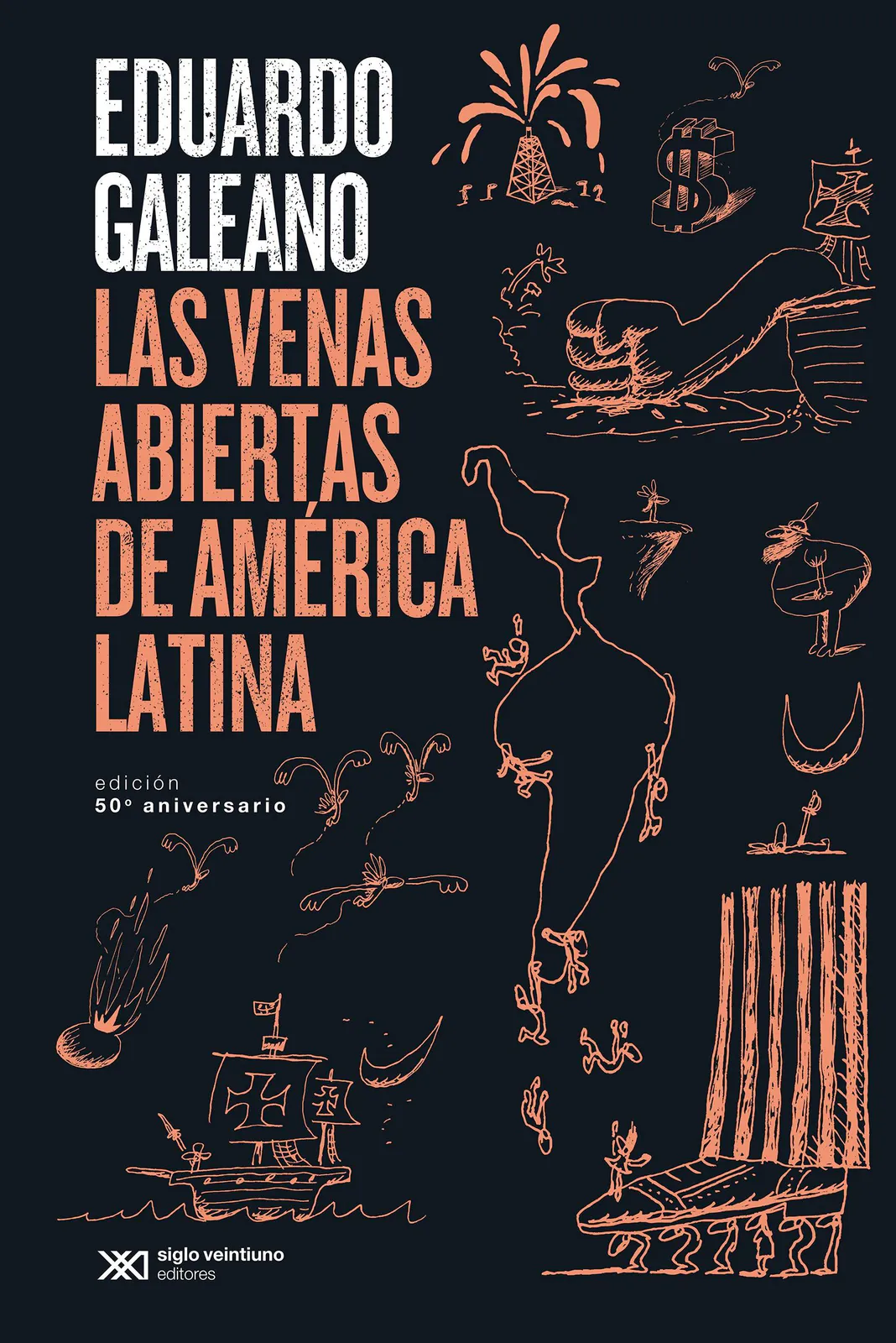 Eduardo Galeano: Las venas abiertas de América Latina (Spanish language, 2021, Siglo XXI)