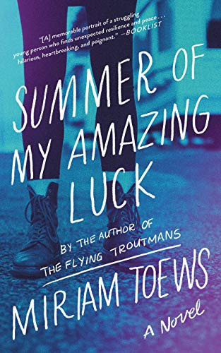 Miriam Toews: Summer of My Amazing Luck (Paperback, Counterpoint)