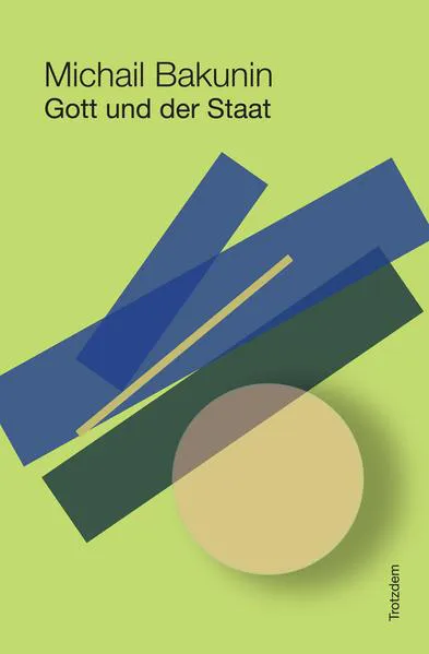 Mikhail Aleksandrovich Bakunin: Gott und der Staat (German language, 2010, Alibri Verlag)