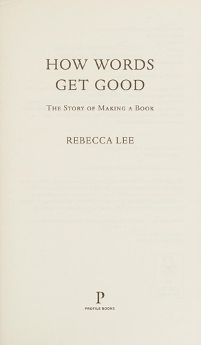 Rebecca Lee: How Words Get Good (2022, Profile Books Limited, Profile Books Ltd)